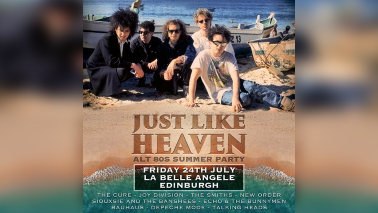 Just Like Heaven: Alt 80s Night (Edinburgh)
