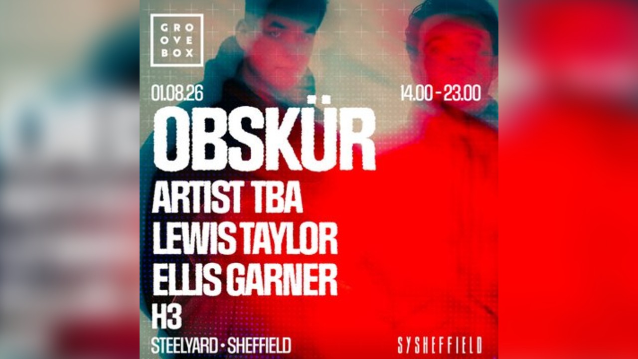 OBSKUR + MORE | Groovebox at SteelYard Sheffield