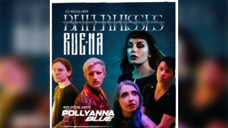 RUENA, BITTER KISSES and Pollyanna Blue