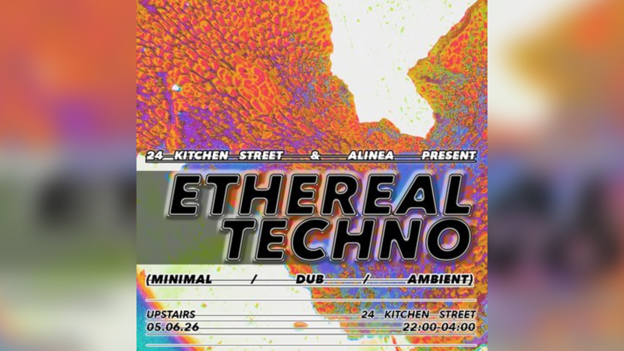 Ethereal Techno (Minimal/Dub/Ambient) - 24 Kitchen Street