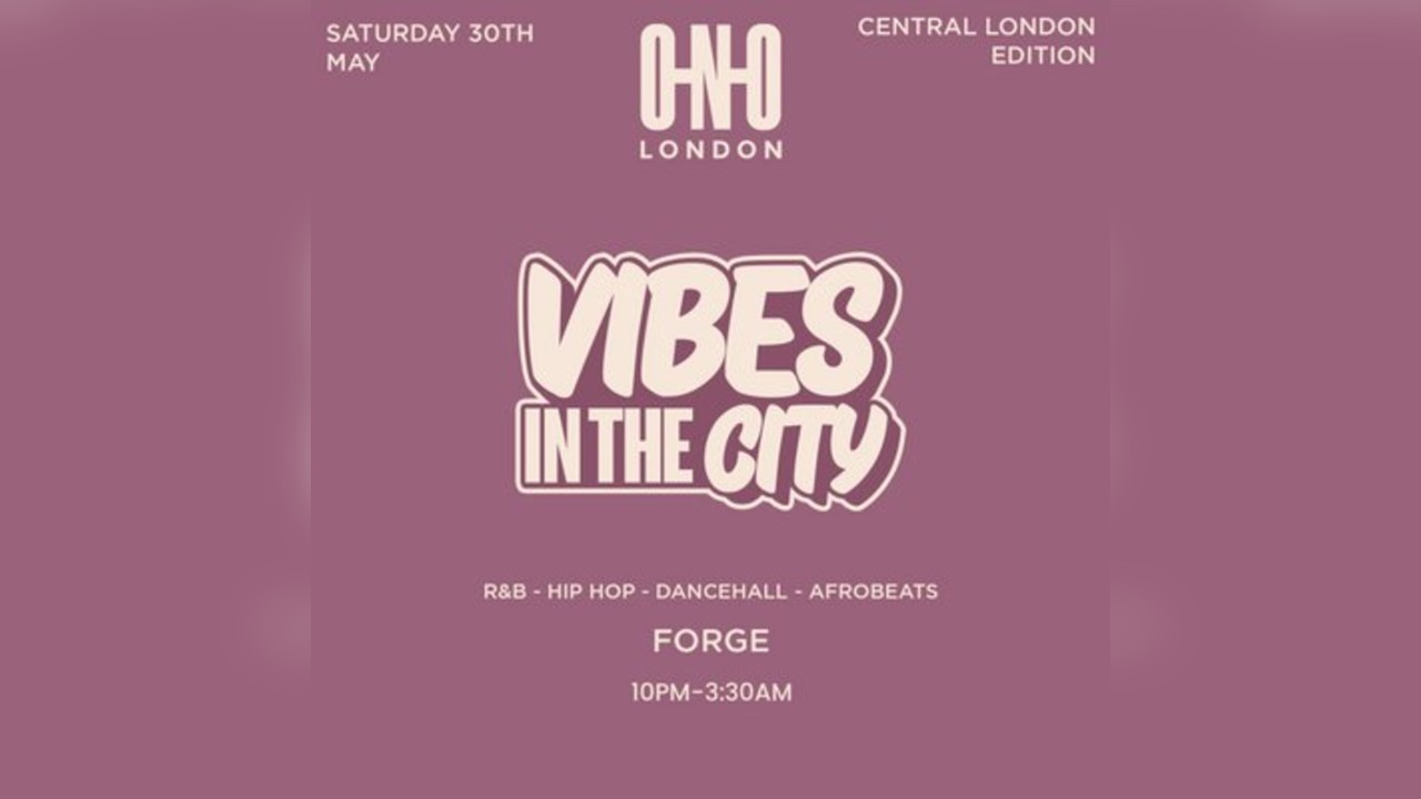 Vibes In The City - Central London (Free B4 11PM With A Ticket)