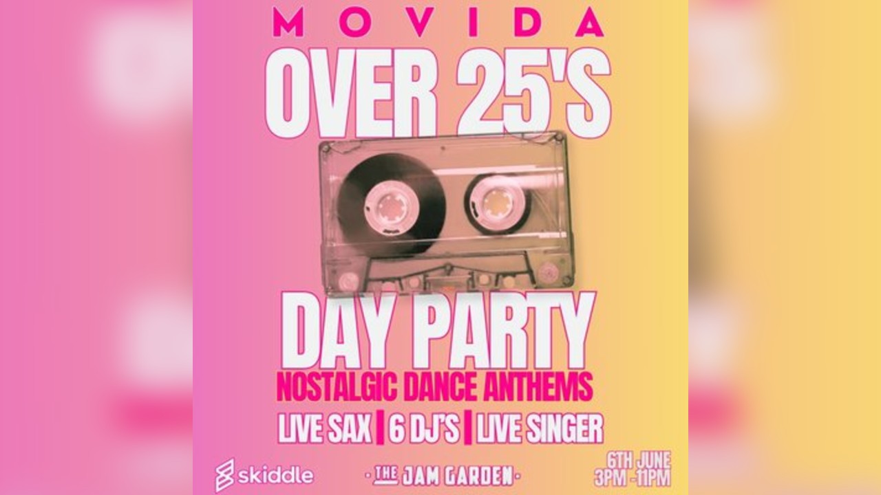 MOVIDA Over 25's Day Party The best Nostalgic Dance Anthems