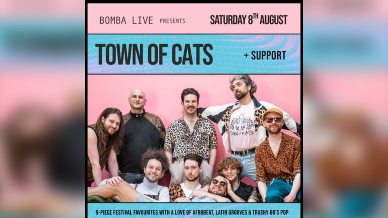 Bomba Live: TOWN OF CATS - 08.08.26 - Exeter