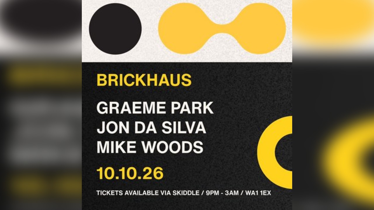 Brickhaus Presents GRAEME PARK, JON DA SILVA (HACIENDA)