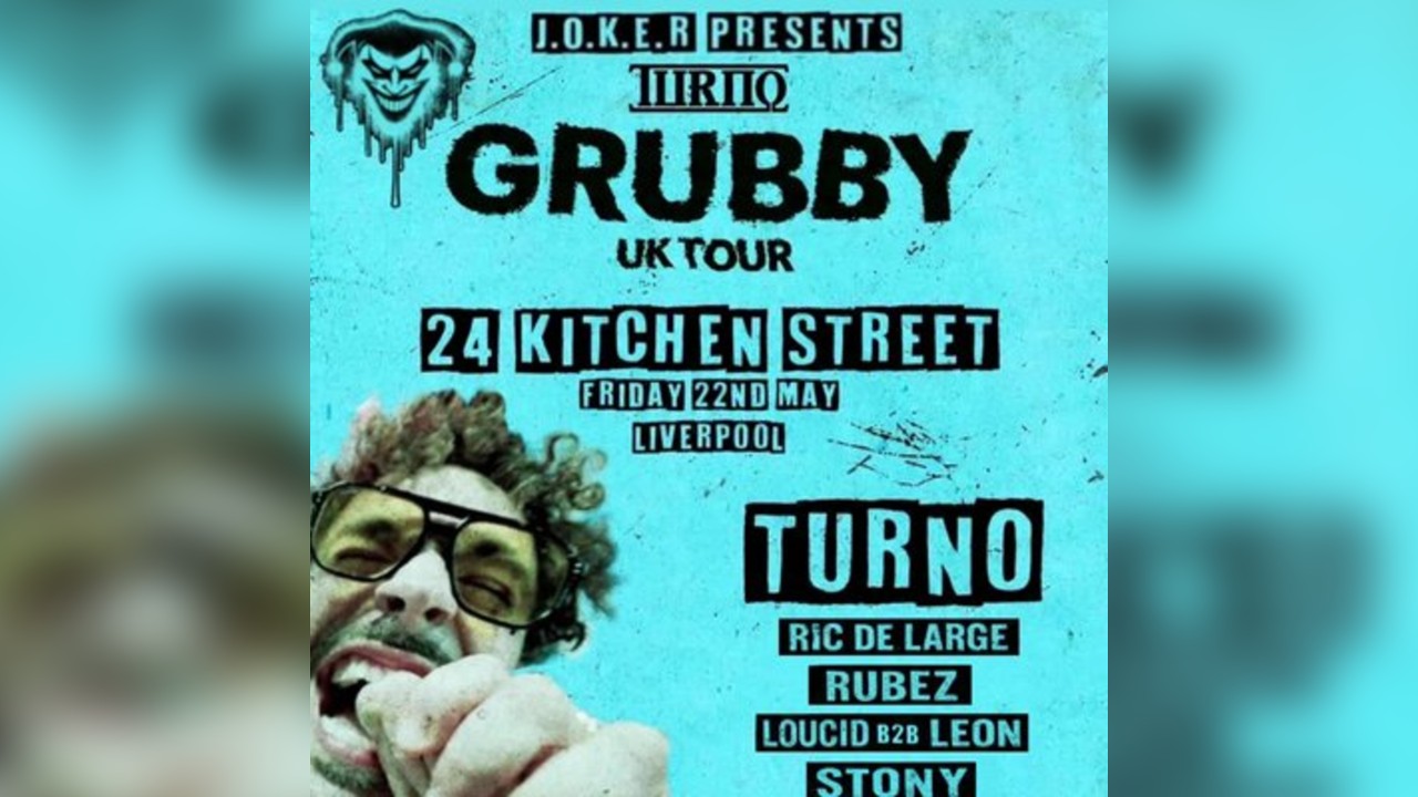 J.O.K.E.R Presents Turno Grubby Tour @ Liverpool