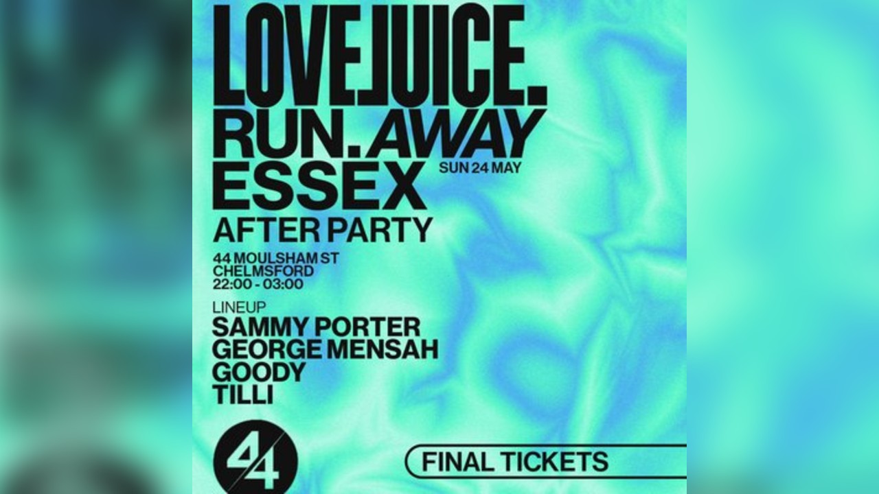 Run Away Festival After Party: 44 Moulsham St - Sun 24th May