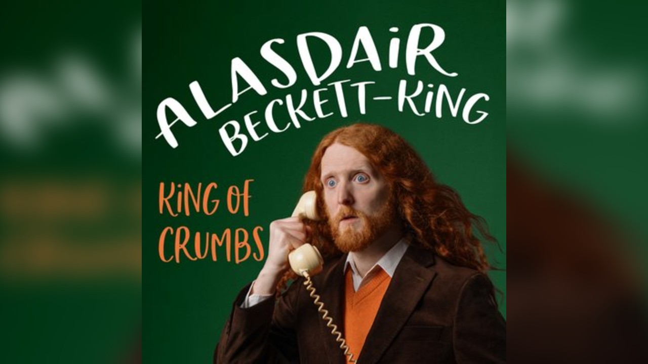 Alasdair Beckett-King, King of Crumbs