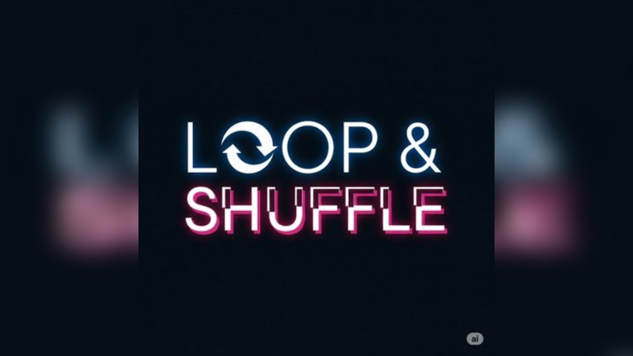Loop & shuffle