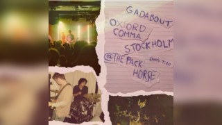 Gadabout / Oxford Comma / Stockholm