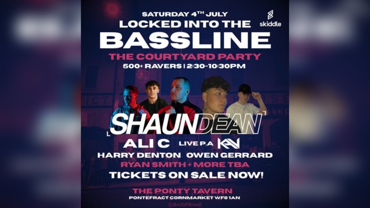 Locked Into The Bassline: Pontefract (Courtyard Day/Night Rave)
