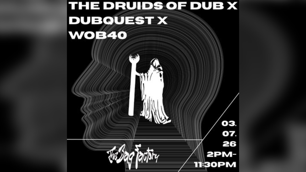 THE DRUIDS OF DUB X DUBQUEST X WOB40 - Dub/140/Drum & Bass