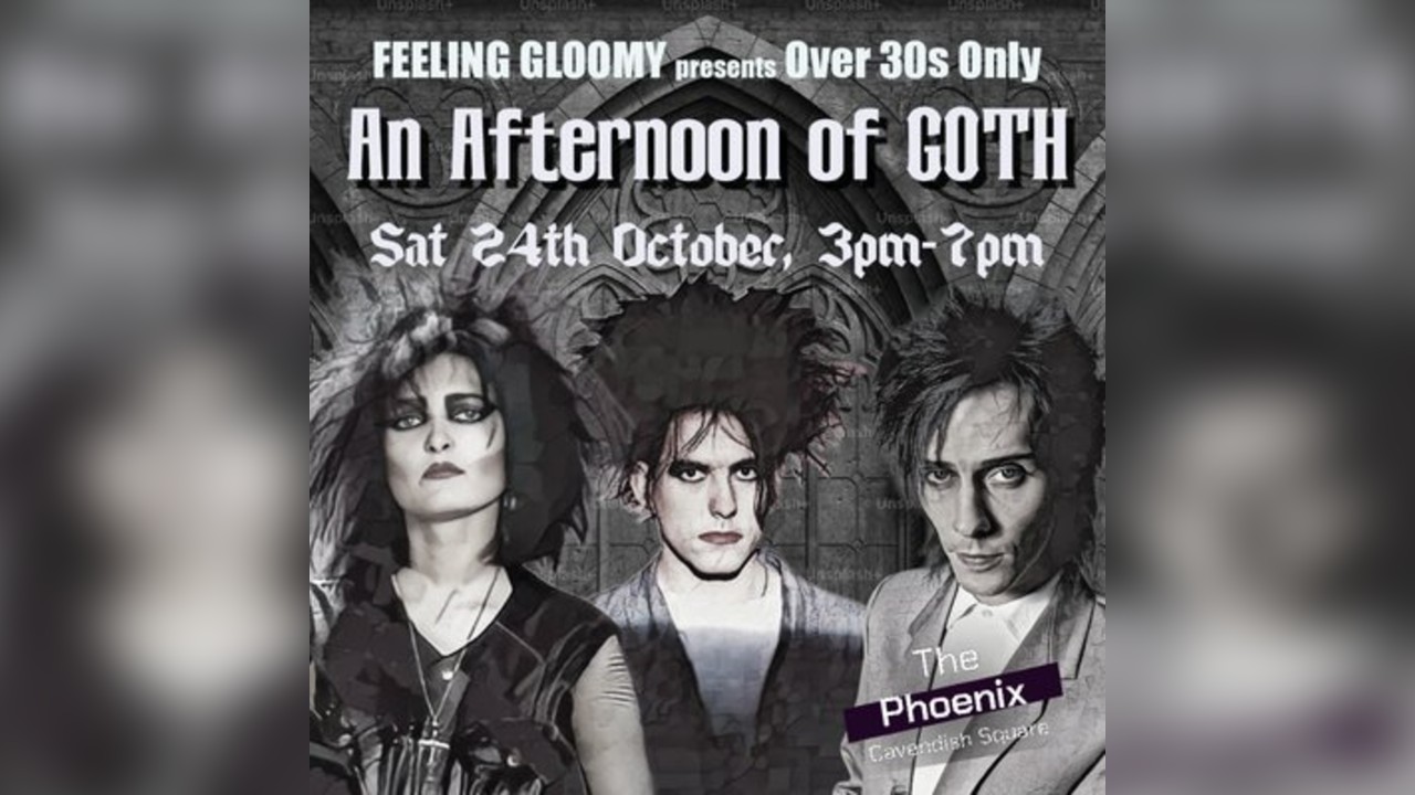 An Afternoon of Goth LONDON (Over 30s Only), 3pm-7pm