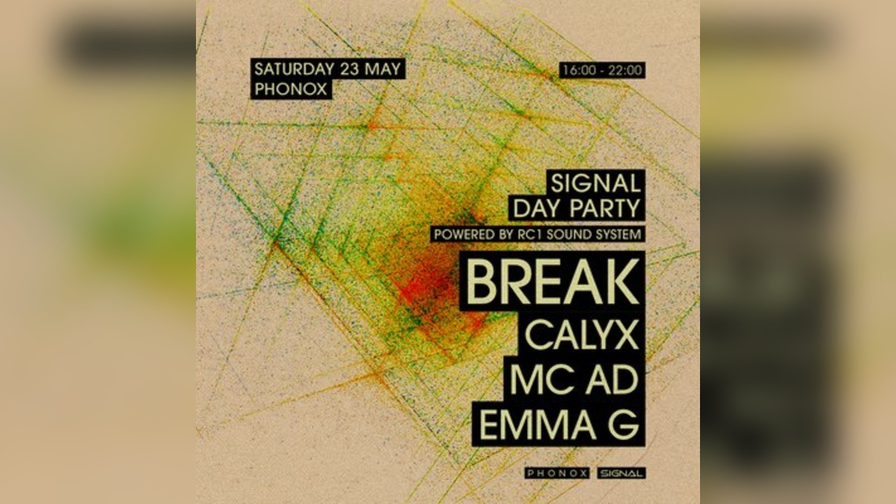 Signal Day Party: Break, Calyx, Emma G, MC AD - Powered by RC1