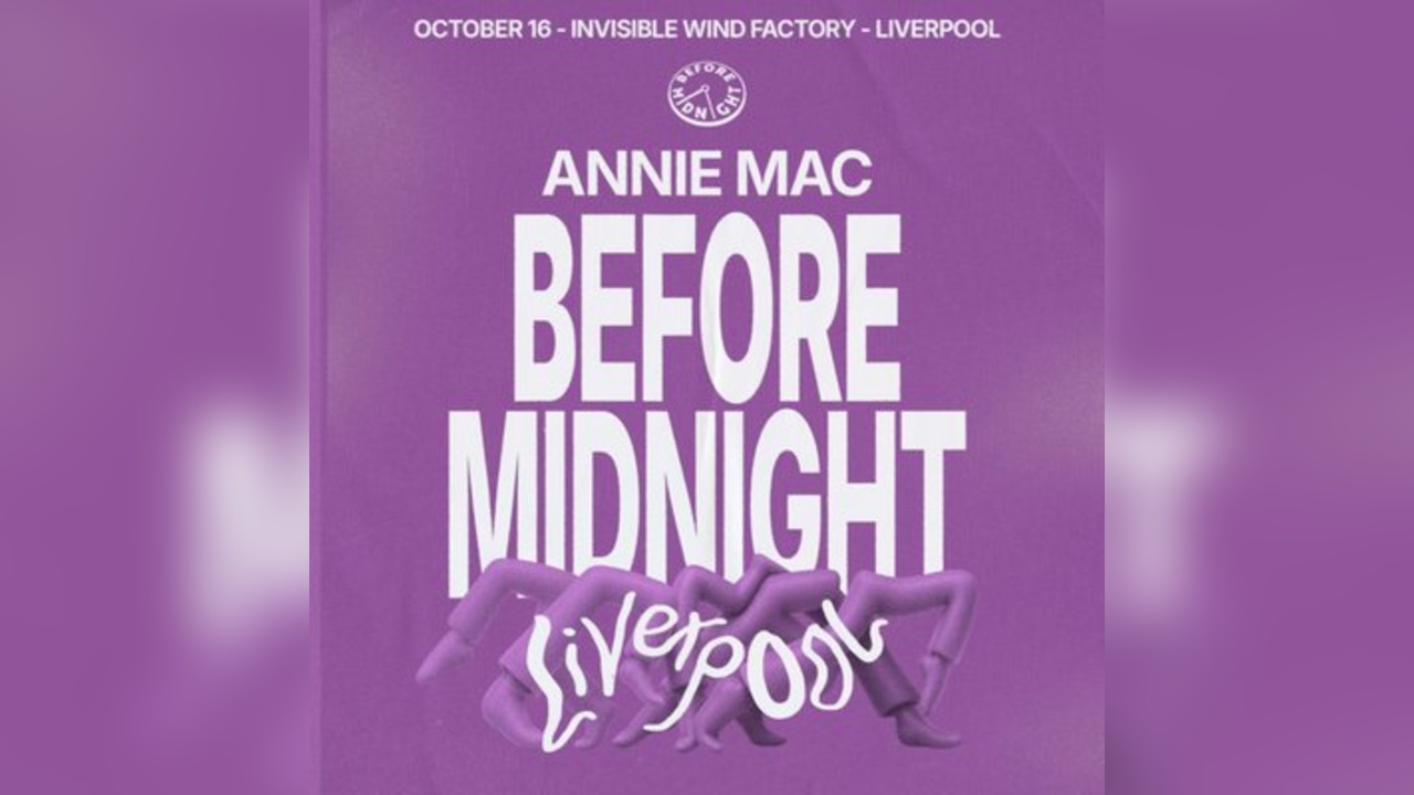 Annie Mac - Before Midnight - Liverpool