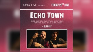 Bomba Live presents: ECHO TOWN - 26.06.26 - Exeter