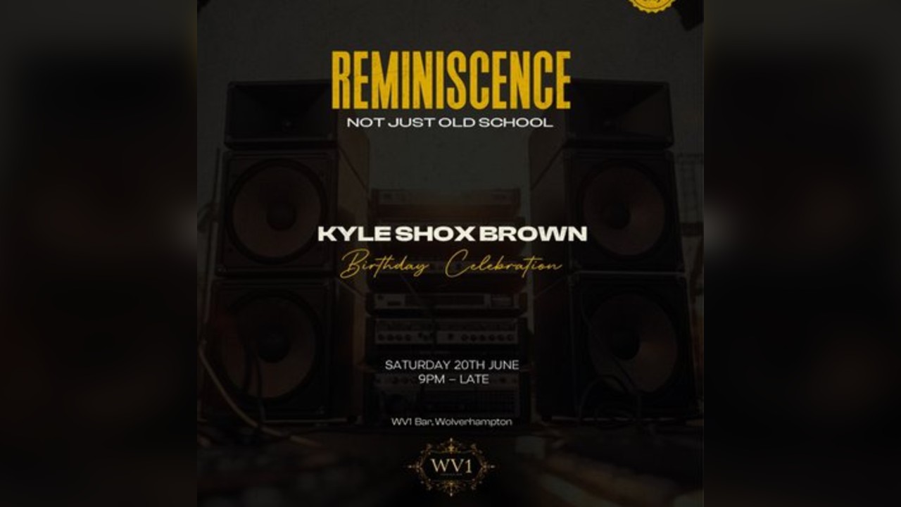 REMINISCENCE - Kyle Shox Brown Bday Celebration (Over 25s)