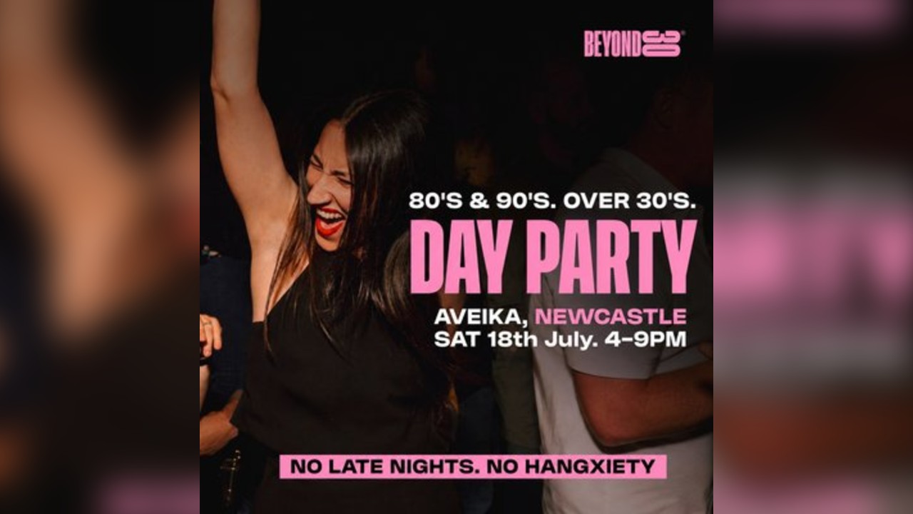 80s & 90s Over 30s Daytime Clubbing - NEWCASTLE