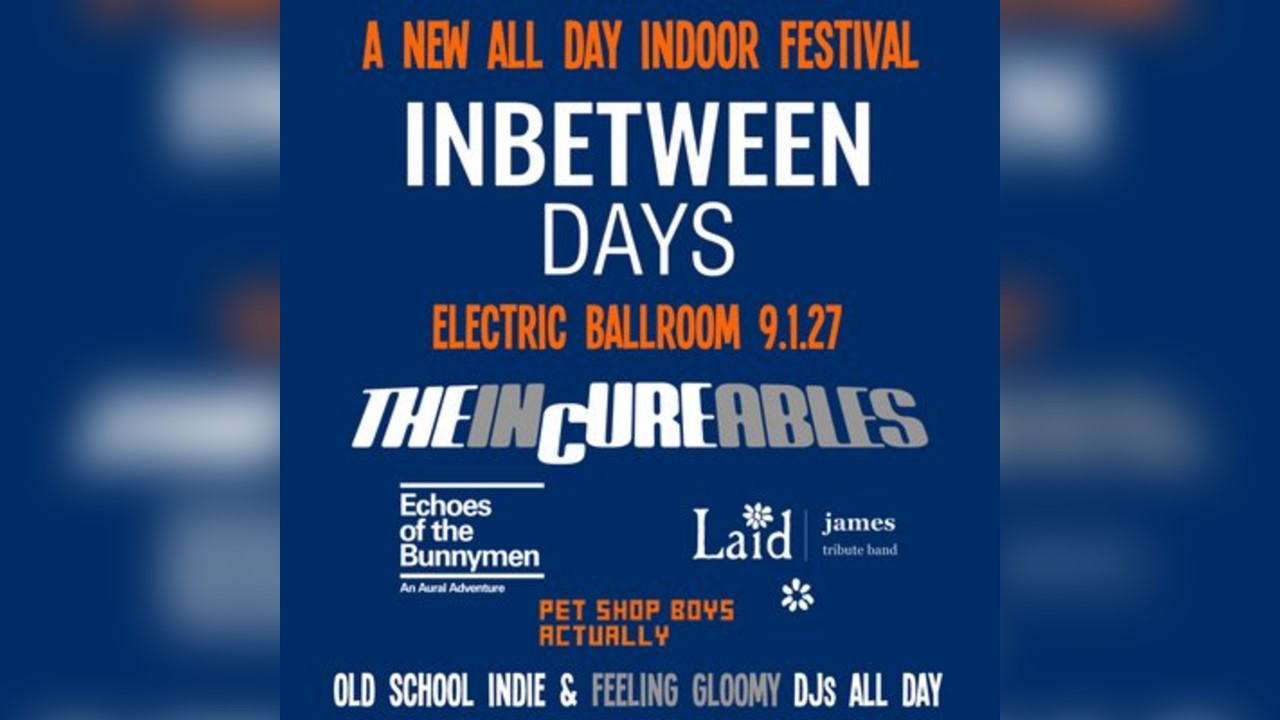 Inbetween Days: A New All Day Indie Indoor Festival, 3pm-1pm