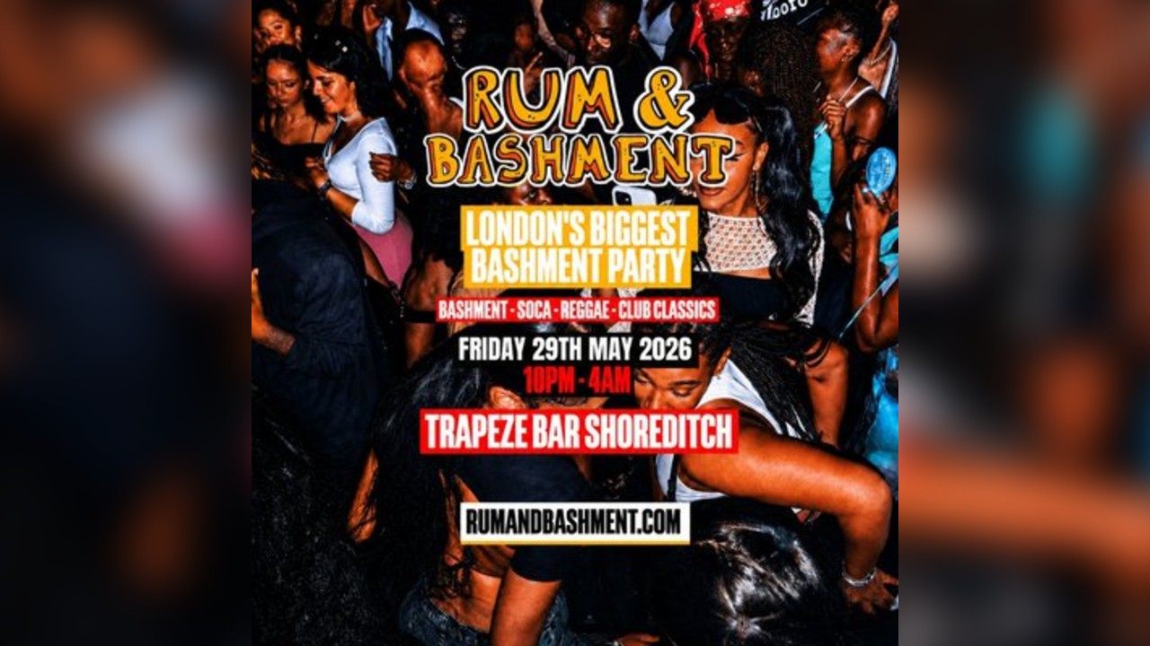 RUM & BASHMENT - Shoreditch's Wildest Biggest Bashment Party