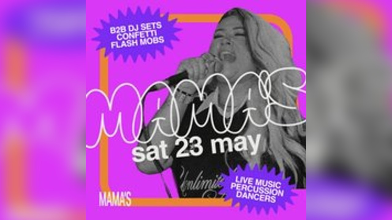 Mama's Saturday // Bank Holiday Special - Sat 23rd May