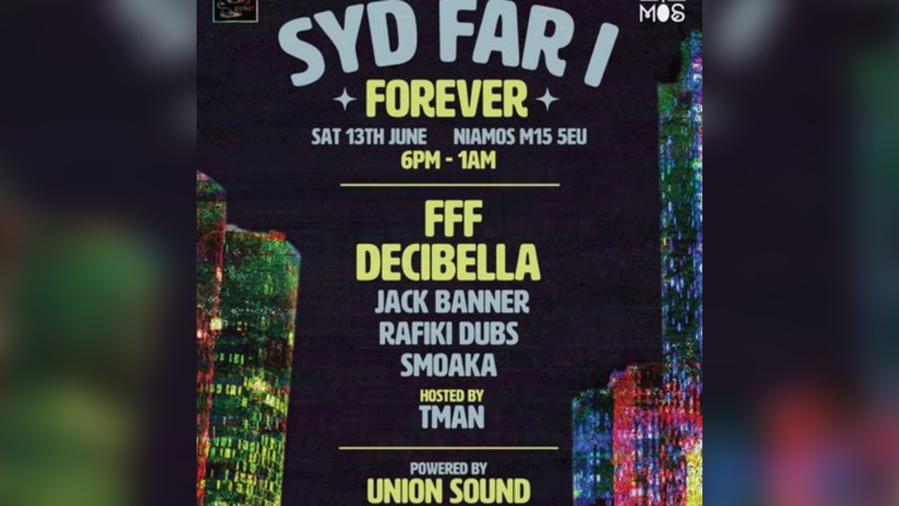 Syd Far-I Forever Presents FFF + Decibella