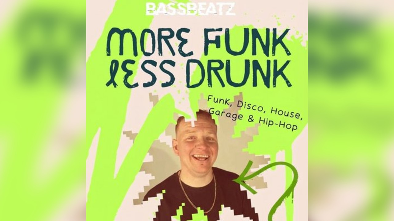 More Funk Less Drunk  - Frome Festival Special