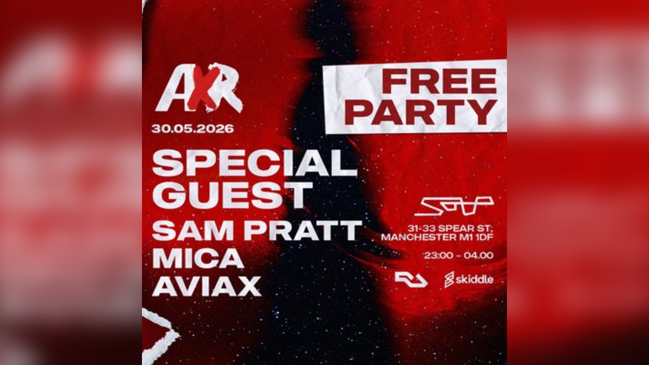 AXR FREE PARTY: SPECIAL GUEST, Mica (UK) + more