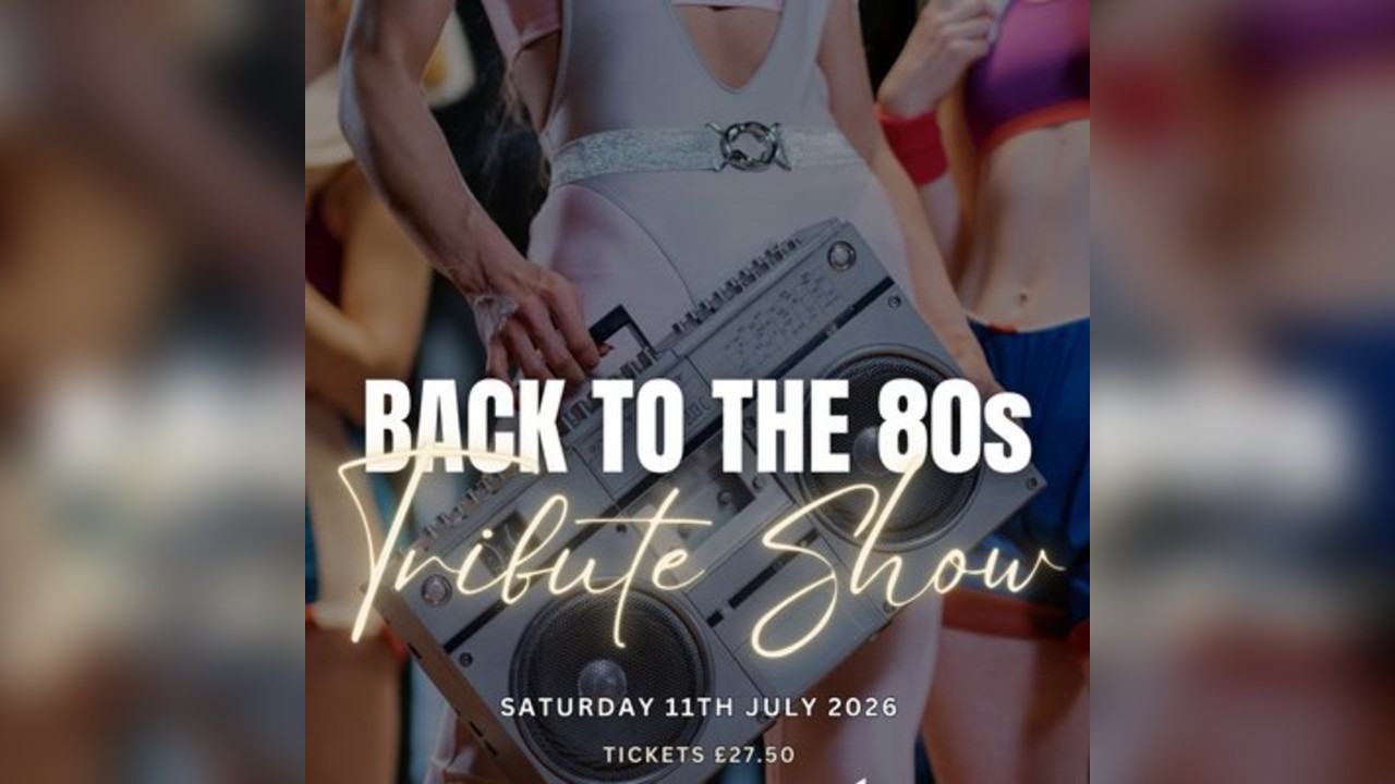 Ultimate 80s Tribute Afternoon Prosecco, Afternoon Tea & Live