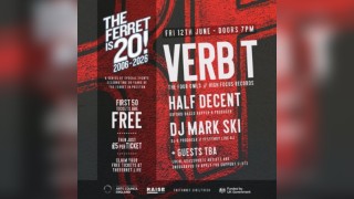 The Ferret is 20 ft VERB T + Half Decent + DJ Mark Ski + more