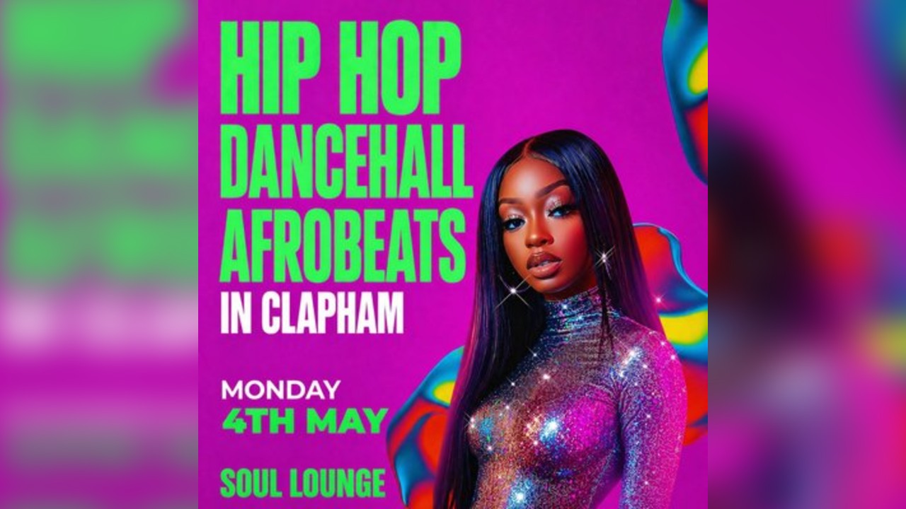 Hip Hop, Dancehall, Afrobeats In Clapham (£5 B4 12am Tickets)