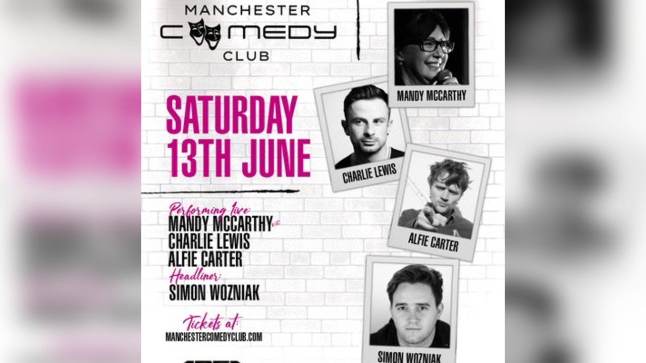 Manchester Comedy Club presents: SIMON WOZNIACK AND FRIENDS