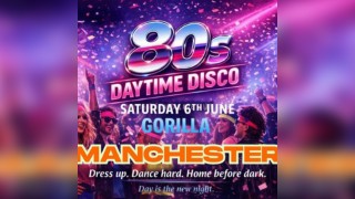 Disco Bliss Manchester - 80s Daytime Disco at Gorilla