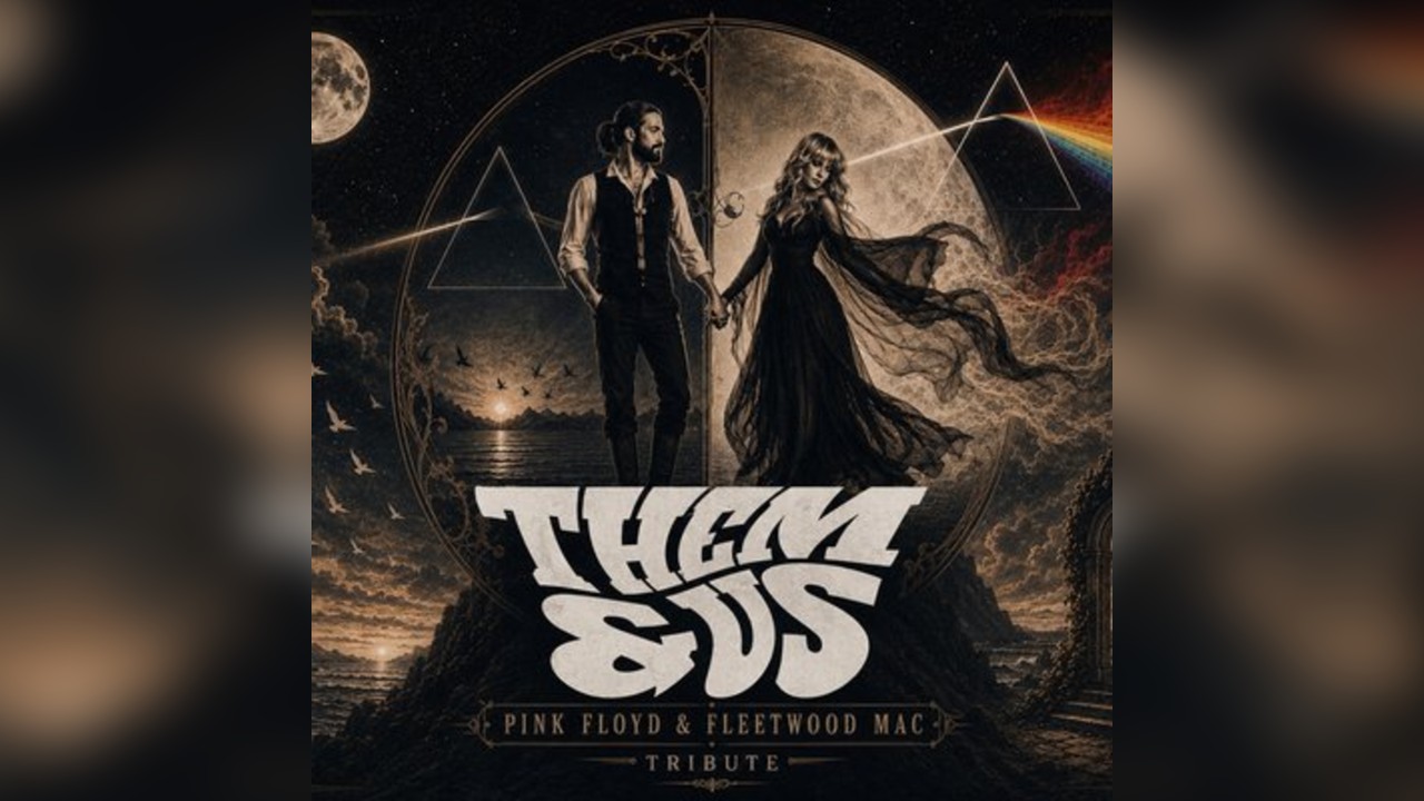 Them & Us- Pink Floyd & Fleetwood Mac Tribute