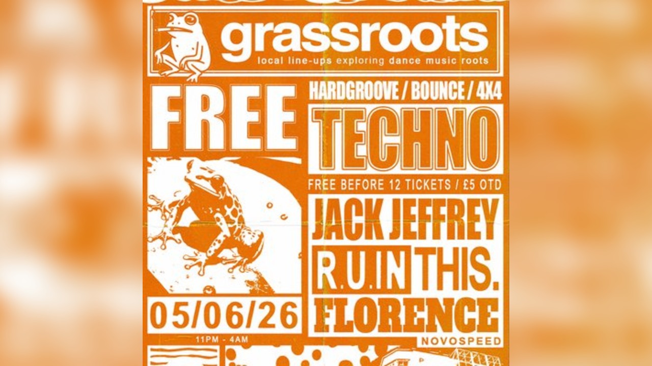 GRASSROOTS - FREE First Fridays - Techno, 4x4 etc. - 05/06/26