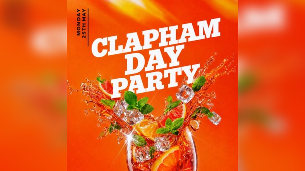Clapham Day Party (£5 B4 7PM With A Ticket)