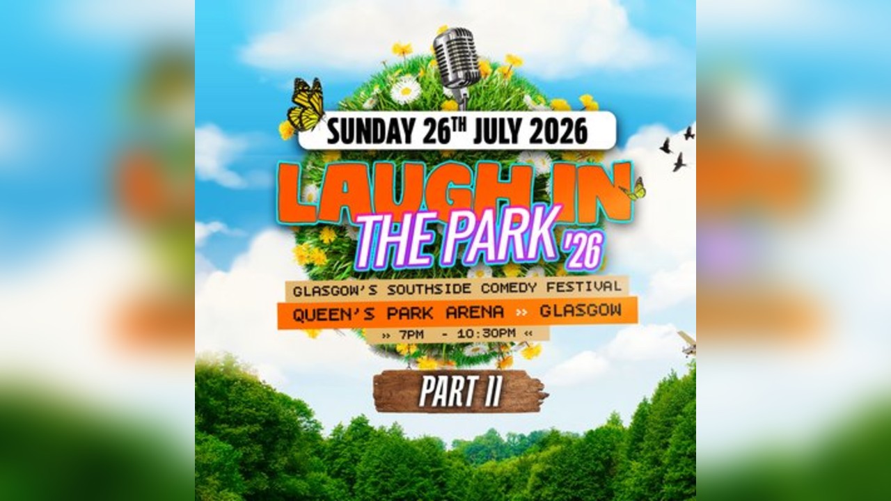 Laugh in the Park '26 - Glasgow's Southside Comedy Fest. - Pt 2