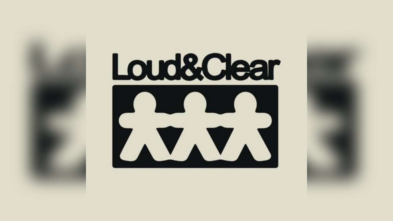 Loud & Clear