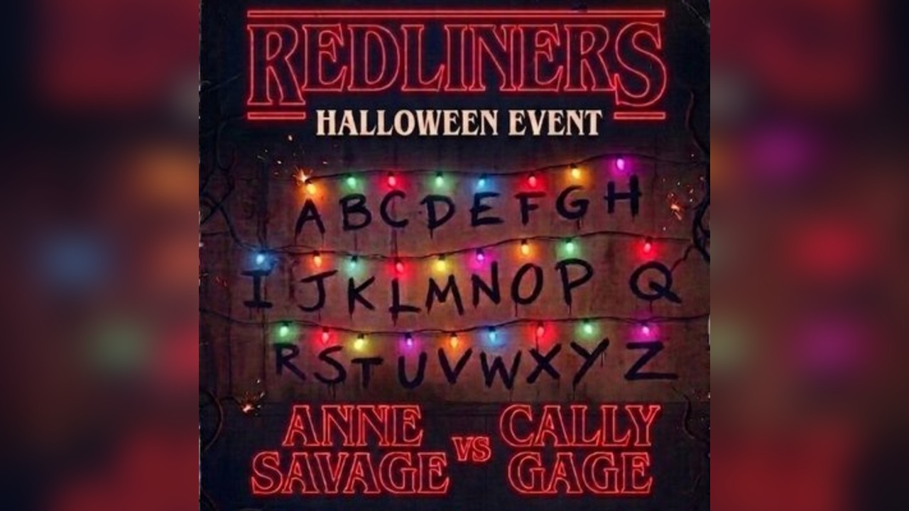 Redliners presents - Anne Savage vs Cally Gage