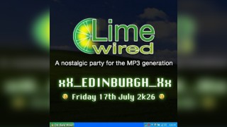 LIMEWIRED: A 2000s Nostalgia Party - Edinburgh