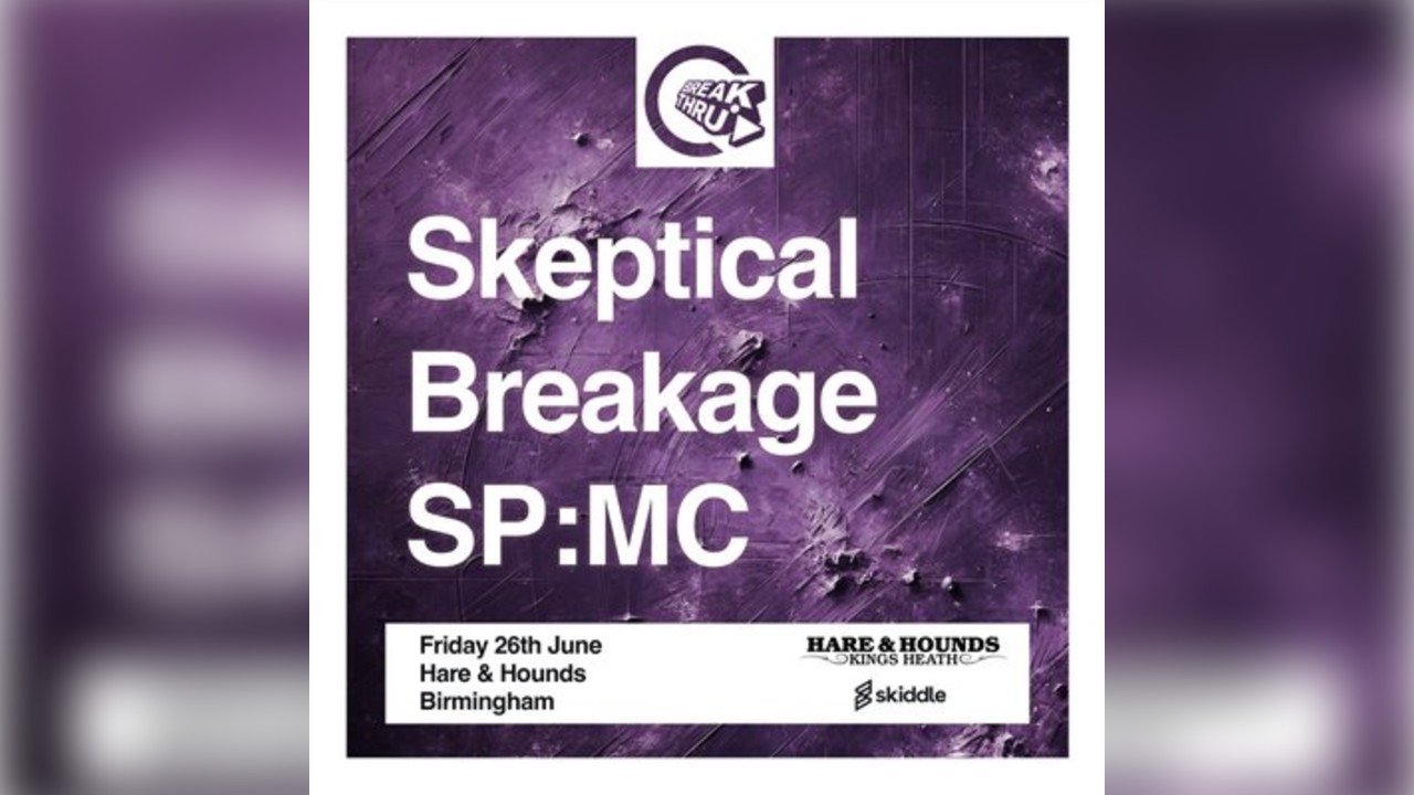 Break Thru - Skeptical, Breakage, SP:MC