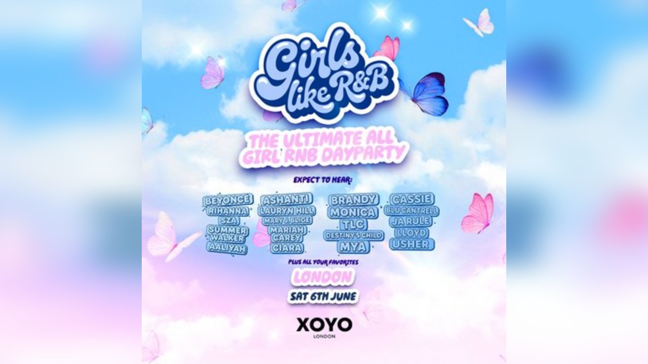Girls Like R&B x XOYO London - Sat 6th June