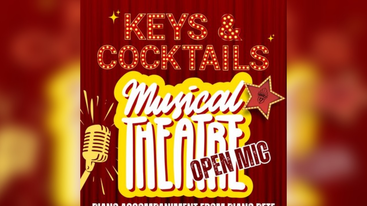 Keys & Cocktails: Musical Theatre Open Mic - FREE