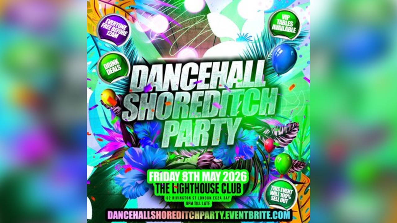 Dancehall Shoreditch Party - Everyone Free Before 12AM