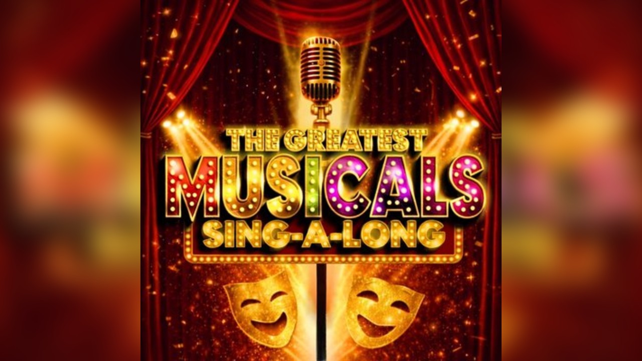 The Greatest Musicals SINGALONG - Coventry