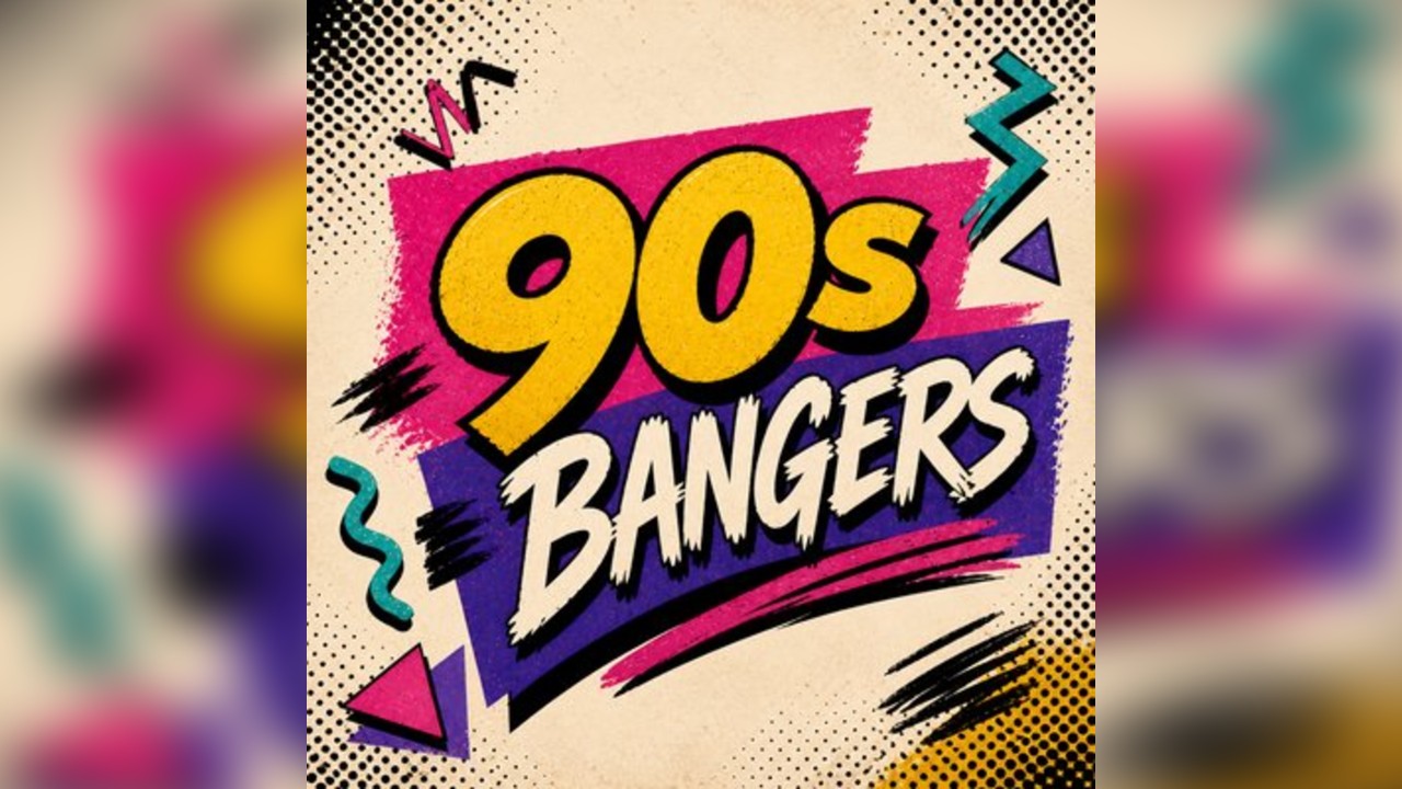 90s Bangers