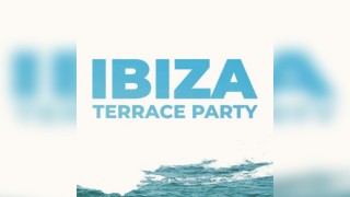 Ibiza Terrace Party 2026