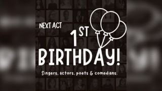 Next Act: 1st Birthday