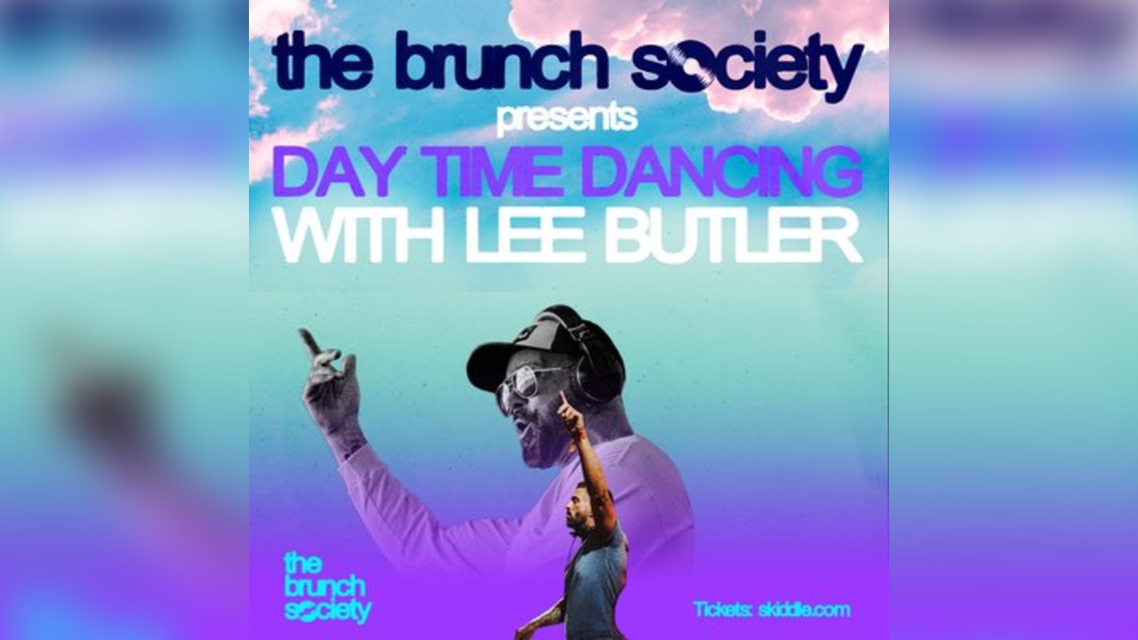 The Brunch Society presents Day Time Dancing with Lee Butler II