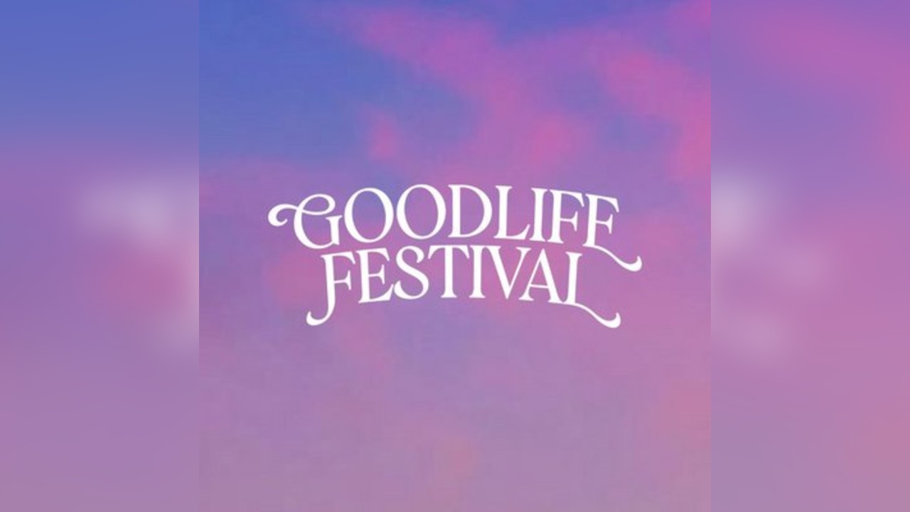 Goodlife Festival 2027