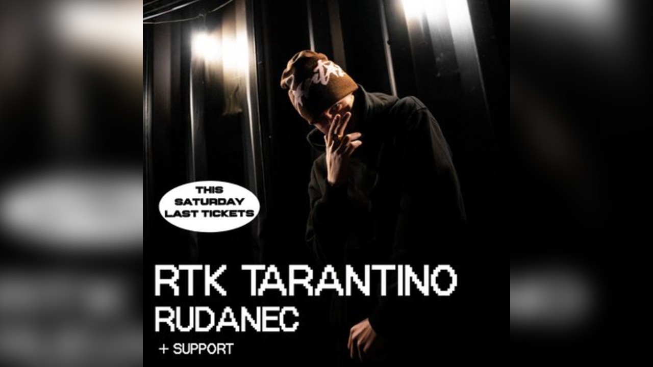 RTK TARANTINO & RUDANEC | Sat 6th June | Arch 2 Windsor